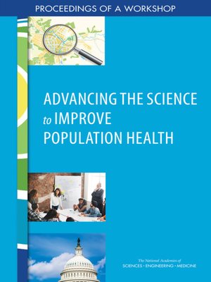 cover image of Advancing the Science to Improve Population Health